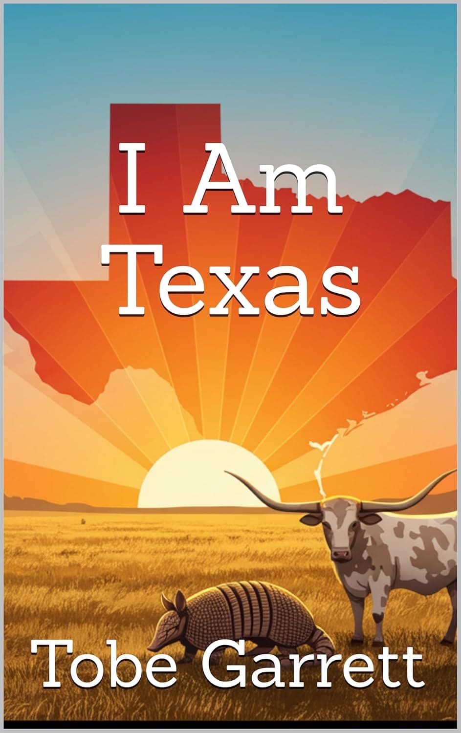 "I Am Texas" book cover showing a longhorn and armadillo under a Texas-shaped sunrise.